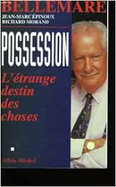 Possession. l'etrange destin des choses.